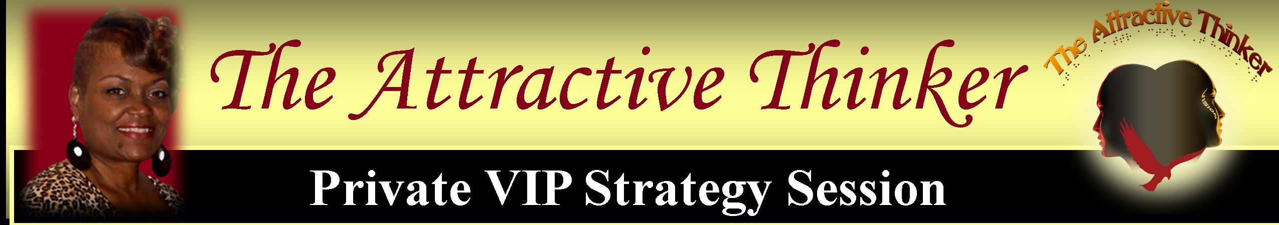 The Attractive Thinker Private VIP Strategy Session Program banner